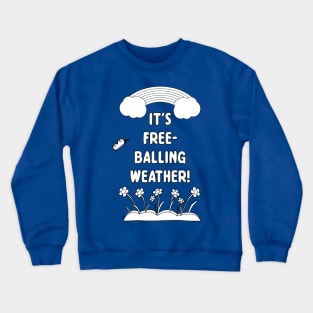 Free-Balling Crewneck Sweatshirt